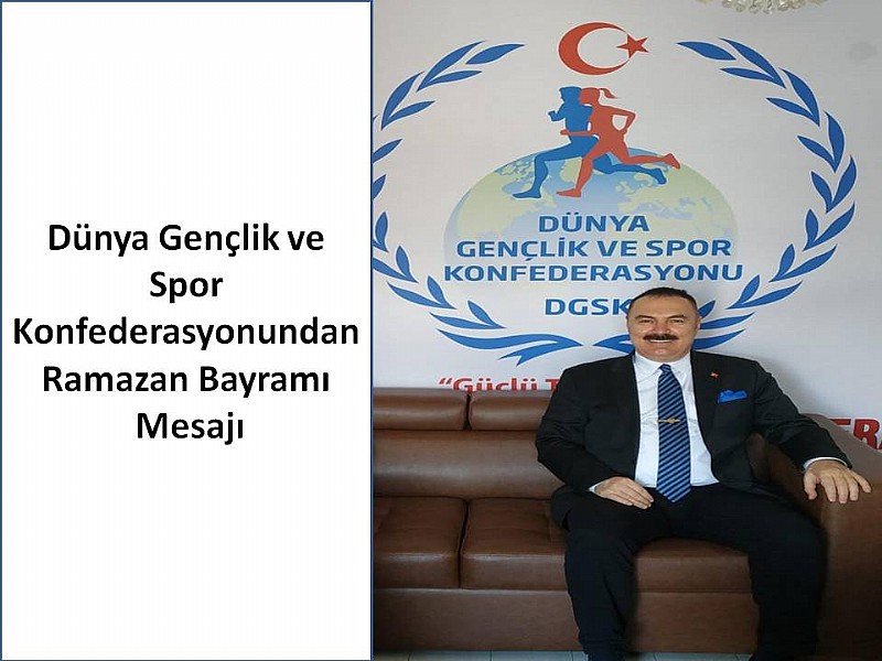 Dünya Gençlik ve Spor Konfederasyonundan Ramazan Bayramı Mesajı