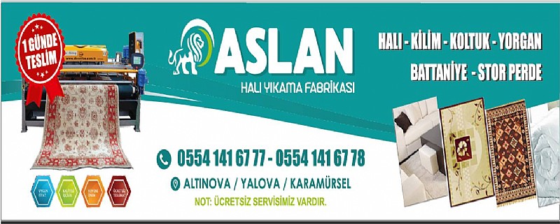 Aslan Halı Yıkama Fabrikası Karamürsel,Kaytazdere,Altınova,Subaşı,Tavşanlı ve Yalova Halkının Hizmetinde, 1 Günde Teslim