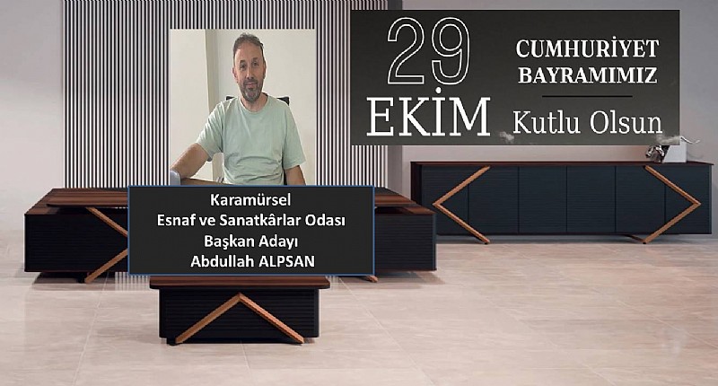 Karamürsel Esnaf ve Sanatkarlar Odası Başkan Adayı Abdullah Alpsan “ 29 Ekim Cumhuriyet Bayramımız Kutlu Olsun “ Karamürsel Esnaf ve Sanatkarlar Odası Başkan Adayı Abdullah Alpsan “ 29 Ekim Cumhuriyet Bayramımız Kutlu Olsun “