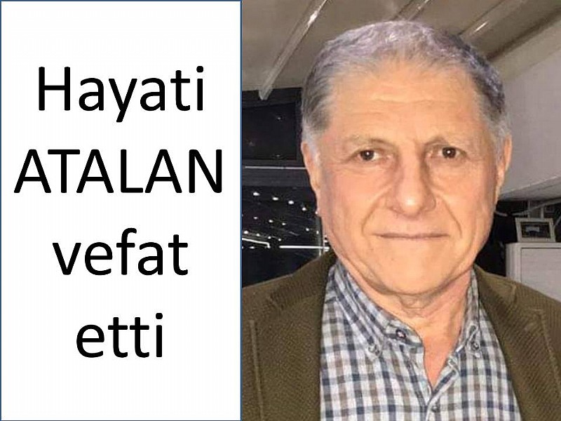 Hayati Atalan vefat etti	