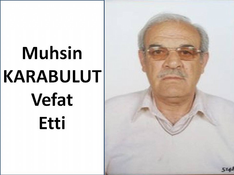 Muhsin Karabulut vefat etti