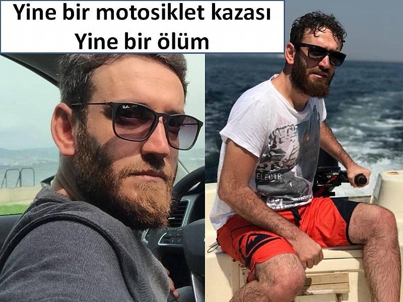 Yine bir motosiklet kazası Yine bir ölüm