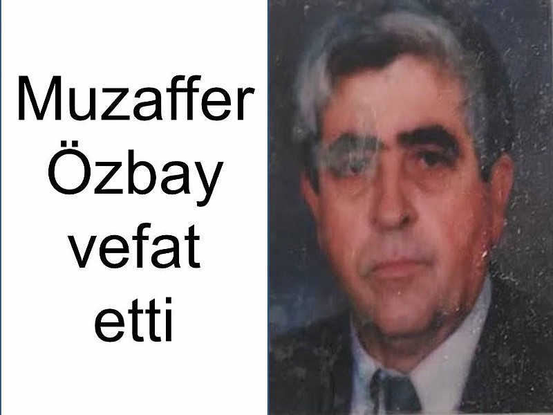 Muzaffer Özbay vefat etti	