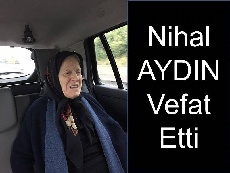 Nihal Aydın vefat etti	