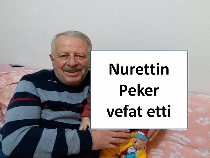 Nurettin Peker vefat etti