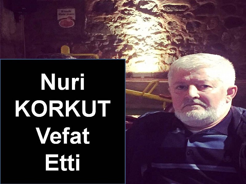 Hacı Nuri Korkut vefat etti