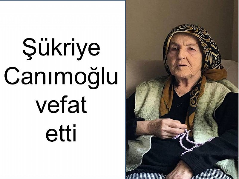 Şükriye Canımoğlu vefat etti	