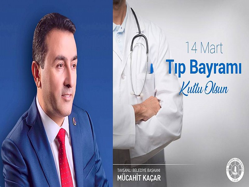 Tavşanlı Belediye Başkanı Mücahit Kaçar dan 14 Mart Tıp Bayramı Mesajı