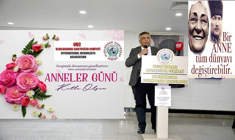 Uluslararası Gazeteciler Cemiyeti Genel Başkanı Ahmet Öz: “Annelerimiz Toplumun Vicdanıdır”