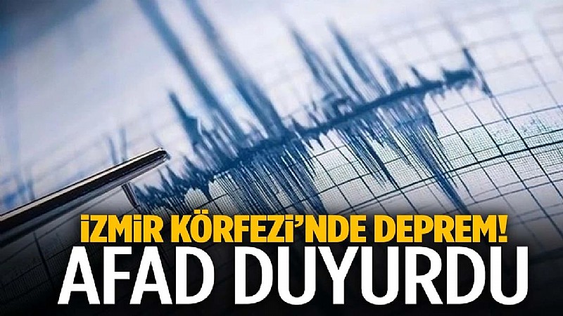 İzmir Körfezi'nde deprem