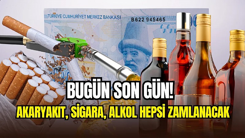 Akaryakıt, sigara ve alkole yarın ÖTV zammı geliyor