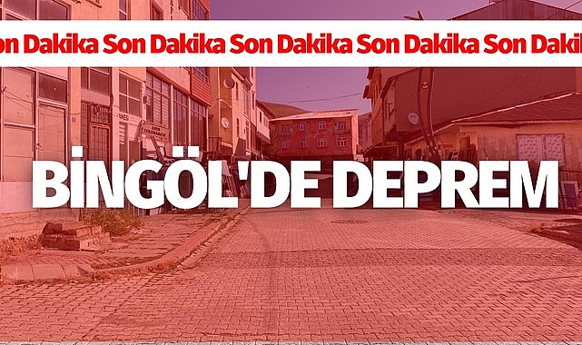Bingöl'de deprem