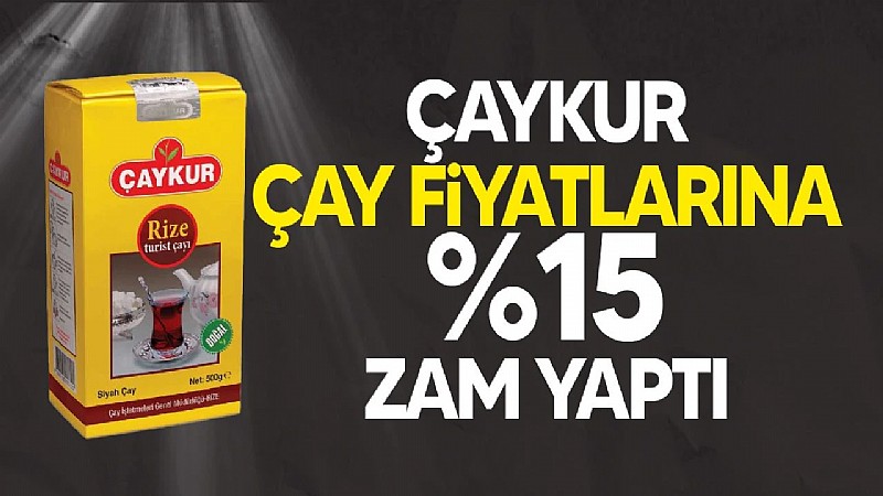 ÇAYKUR, kuru çaya zam yaptı