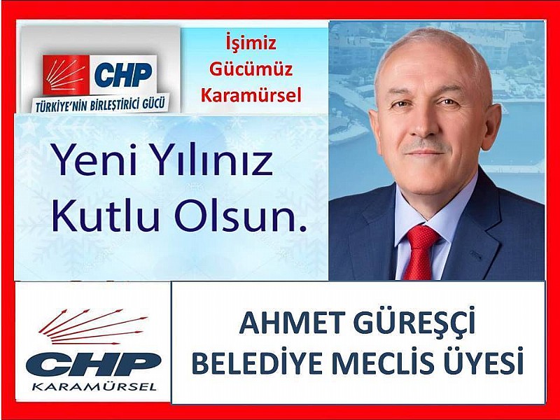 CHP Karamürsel Belediye Meclis Üyesi Ahmet Güreşçi “ Yeni Yılınız Kutlu Olsun”