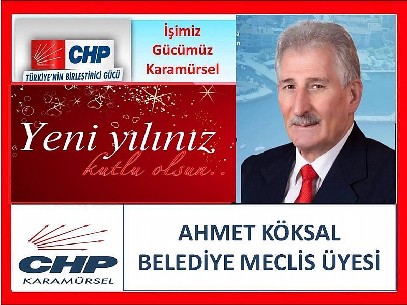 CHP Karamürsel Belediye Meclis Üyesi Ahmet Köksal “ Yeni Yılınız Kutlu Olsun 