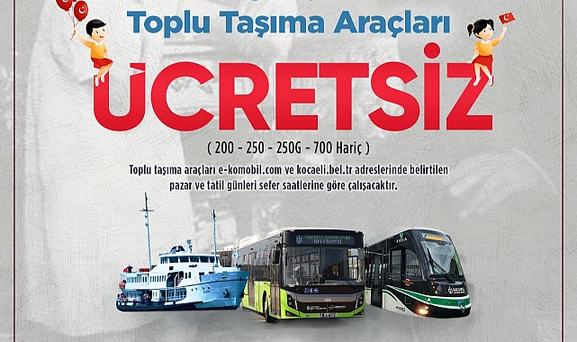 23 Nisan’da toplu taşıma ücretsiz 	