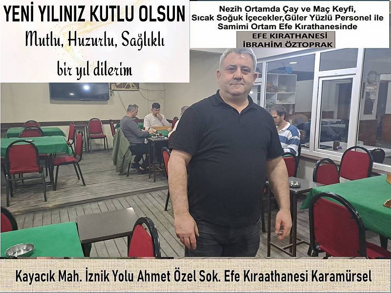 KARAMÜRSEL İZNİK YOLU EFE KIRATHANESİ “ YENİ YILINIZ KUTLU OLSUN “