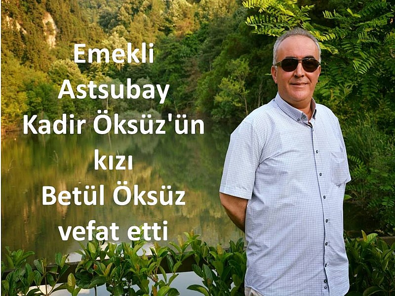 Emekli Astsubay Kadir Öksüz'ün Acı Günü	