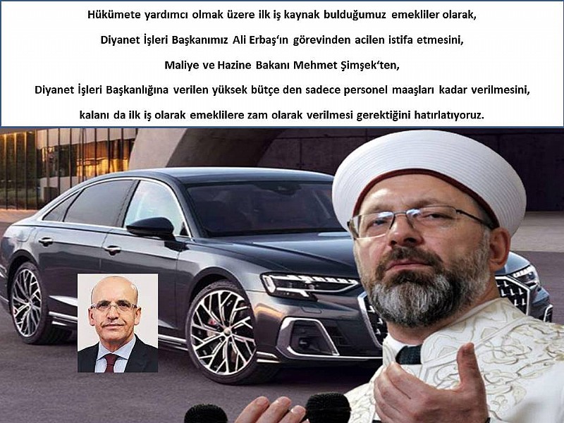 Hükümete yardımcı olmak isteyen ve maaşlarına zam kaynağı bulan emekliler,” Diyanet işlerine verilen yüksek bütçeyi kesin, emeklilere zam olarak aktarın.”	