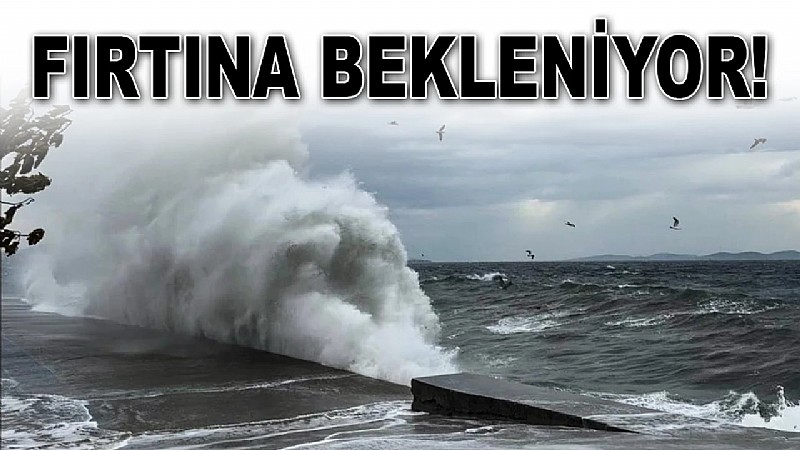 Marmara Denizi'nde fırtına alarmı