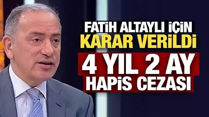 Gazeteci Fatih Altaylı'ya 4 yıl 2 ay hapis cezası verildi