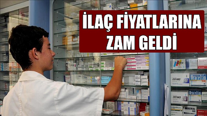 İlaç fiyatlarına zam geldi