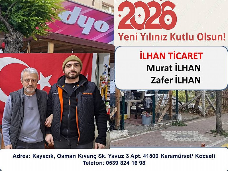 KARAMÜRSEL İZNİK YOLU İLHAN TİCARET“ YENİ YILINIZ KUTLU OLSUN “