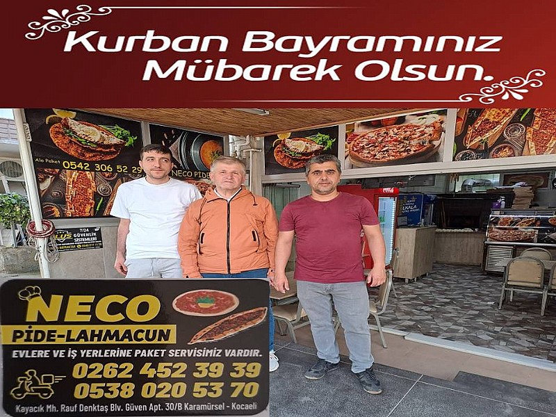 Karamürsel- Neco Pide ve Lahmacun “ Kurban Bayramınız Mübarek Olsun “