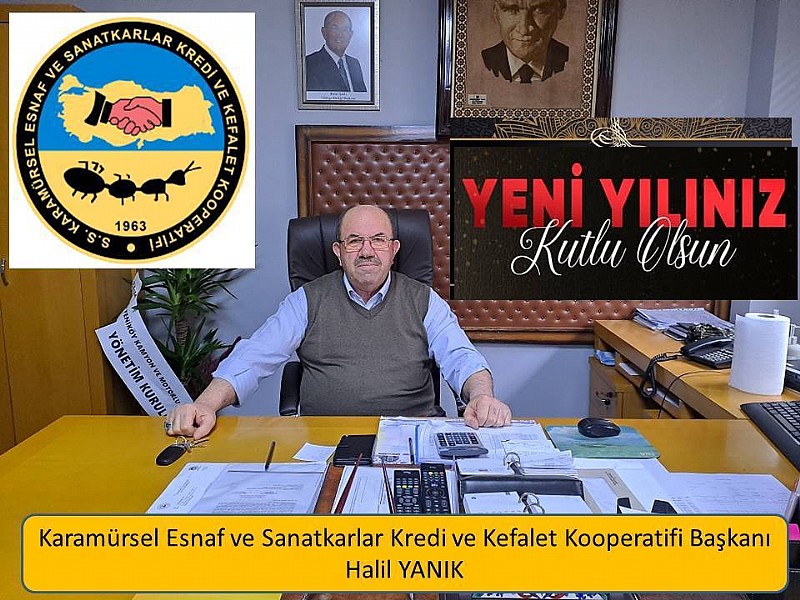 Karamürsel Esnaf Sanatkarlar Kredi ve Kefalet Kooperatifi Başkanı Halil Yanık” Yeni Yılınız Kutlu Olsun” 