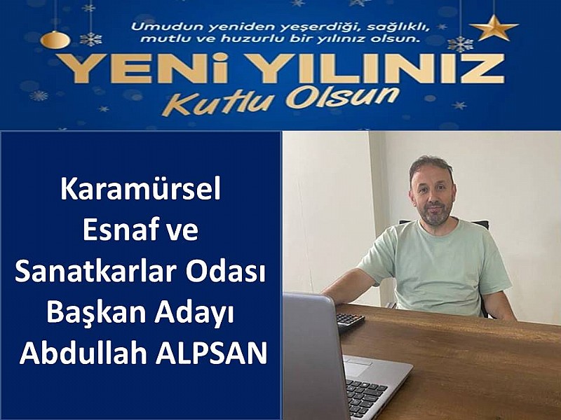 Karamürsel Esnaf ve Sanatkarlar Odası Başkan Adayı Abdullah Alpsan’ın Yeni Yıl Kutlama Mesajı