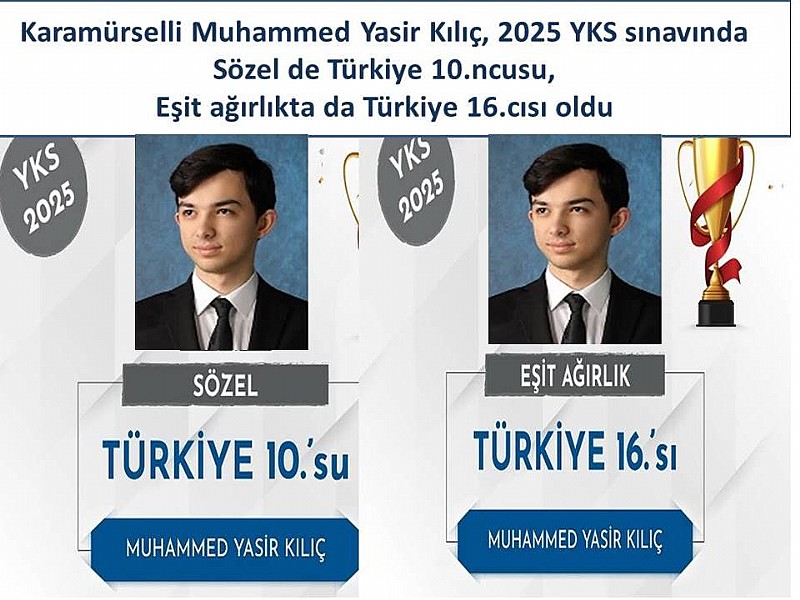 Karamürselli Muhammed Yasir Kılıç, 2025 YKS sınavında Sözel’de Türkiye 10.ncusu, Eşit ağırlıkta Türkiye 16.cısı oldu
