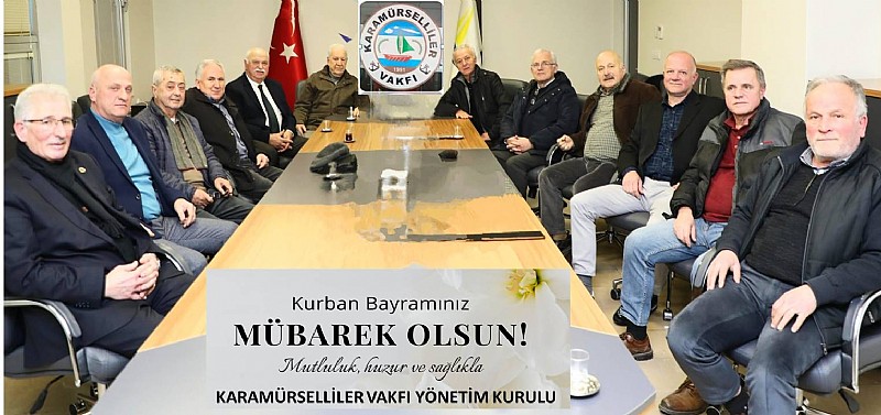 Karamürselliler Vakfı “ Kurban Bayramımız Mübarek Olsun “