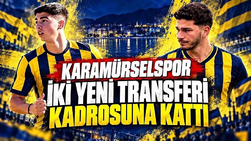 Karamürselspor, İki Yeni Transferi Kadrosuna Kattı	