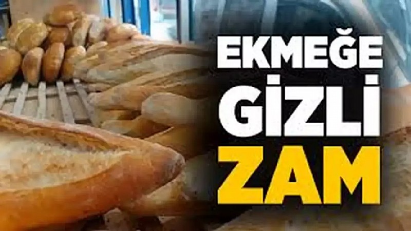 Ekmeğe gramaj dayalı gizli zam	
