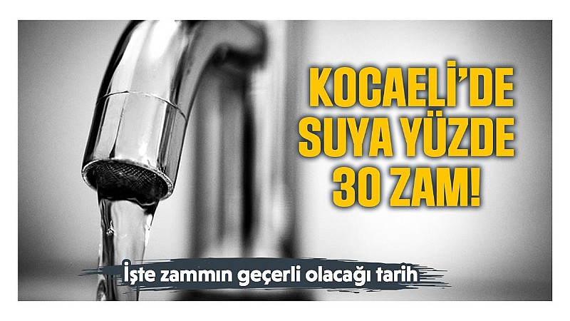 Kocaeli'de suya yüzde 30 zam