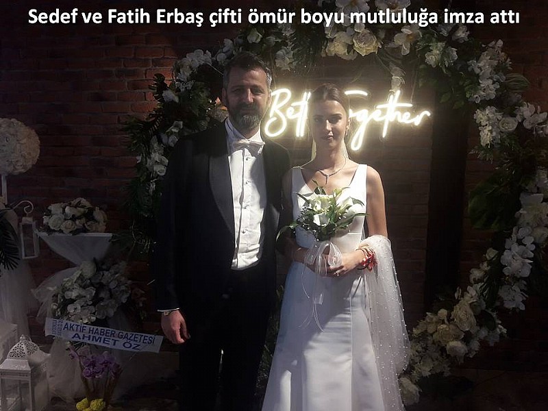 Sedef ve Fatih Erbaş çifti muratlarına erdi	