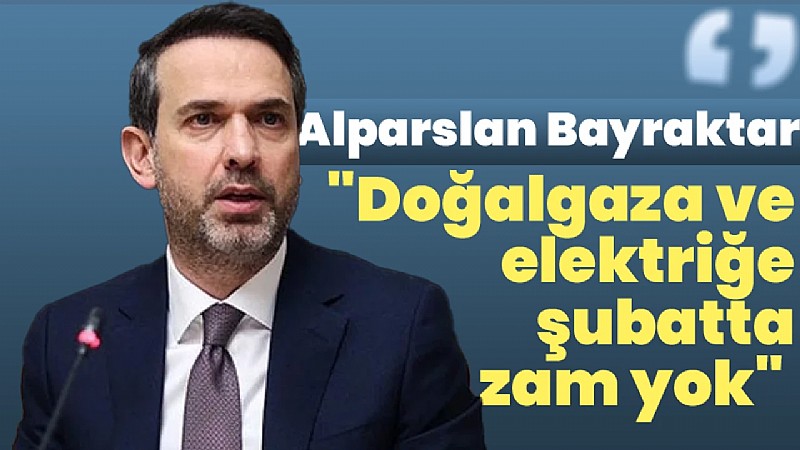 Şubat ayında elektrik ve doğalgaza zam var mı?	