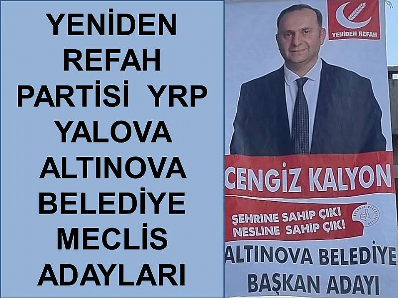 YENİDEN REFAH PARTİSİ YRP Yalova Altınova Belediye Meclis Adayları Belirlendi	