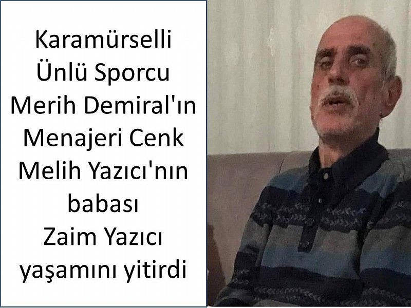 Zaim Yazıcı vefat etti	